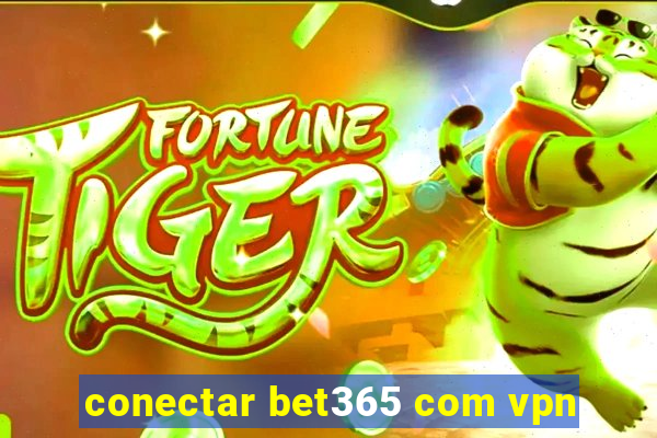 conectar bet365 com vpn